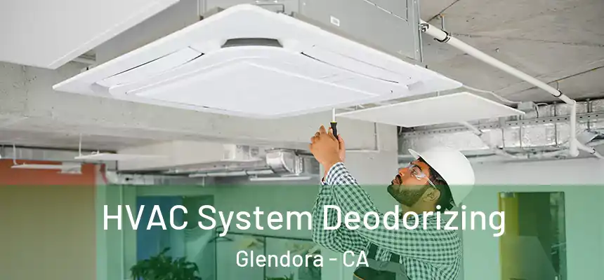  HVAC System Deodorizing Glendora - CA