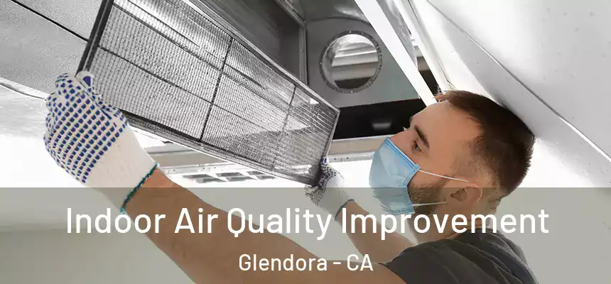 Indoor Air Quality Improvement Glendora - CA